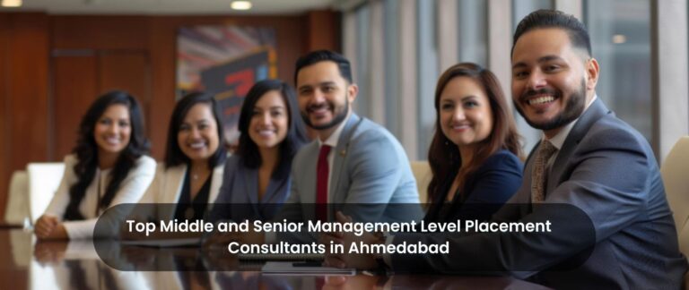Middle and Senior Management Level Placement Consultants in Ahmedabad