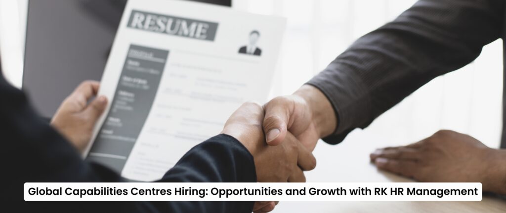 Global Capabilities Centres Hiring Opportunities And Growth With Rk Hr